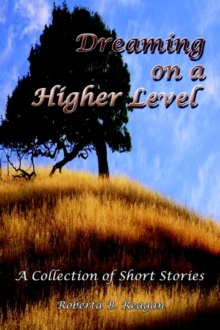 Image for Dreaming on a Higher Level : A Collection of Short Stories