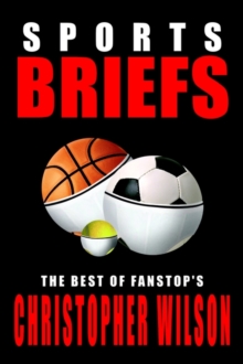 Image for Sports Briefs: the Best of Fanstop's Christopher Wilson