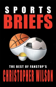 Image for Sports Briefs: The Best of Fanstop's Christopher Wilson