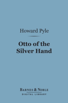 Image for Otto of the Silver Hand (Barnes & Noble Digital Library)