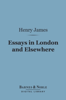 Image for Essays in London and Elsewhere (Barnes & Noble Digital Library)