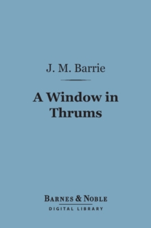 Image for Window in Thrums (Barnes & Noble Digital Library)