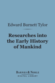 Image for Researches into the Early History of Mankind (Barnes & Noble Digital Library): And the Development of Civilization