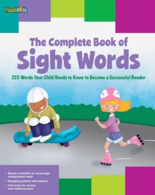 Image for The complete book of sight words  : 220 words your child needs to know to become a successful reader