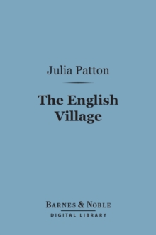 Image for English Village (Barnes & Noble Digital Library): A Literary Study, 1750-1850