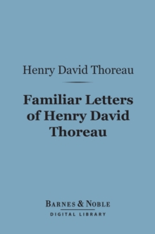 Image for Familiar Letters of Henry David Thoreau (Barnes & Noble Digital Library)