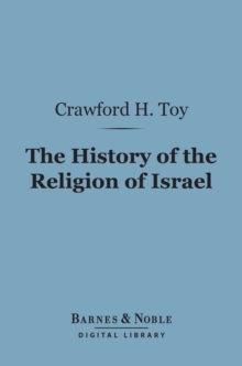 Image for History of the Religion of Israel (Barnes & Noble Digital Library): An Old Testament Primer
