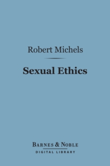 Image for Sexual Ethics (Barnes & Noble Digital Library): A Study of Borderland Questions