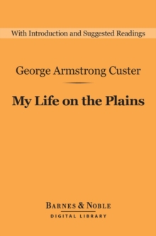 Image for My Life on the Plains (Barnes & Noble Digital Library): Personal Experiences with Indians