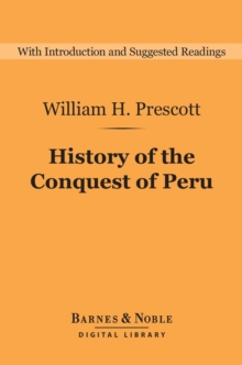 Image for History of the Conquest of Peru (Barnes & Noble Digital Library): With a Preliminary View of the Civilization of the Incas
