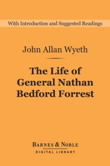 Image for Life of General Nathan Bedford Forrest (Barnes & Noble Digital Library)