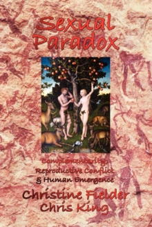 Image for Sexual Paradox : Complementarity, Reproductive Conflict and Human Emergence