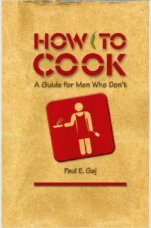 Image for HOW TO COOK, A Guide For Men Who Don't