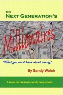 Image for The Next Generation's Millionaires: What You Must Know About Money!