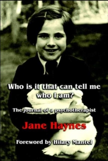Image for Who is it That Can Tell Me Who I Am? : The Journal of a Psychotherapist