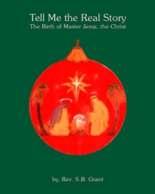 Image for Tell ME the Real Story: the Birth of Master Jesus, the Christ
