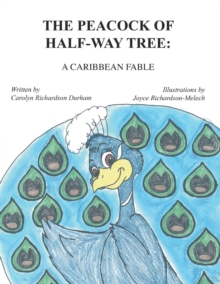 Image for The Peacock of Half-Way Tree : A Caribbean Fable