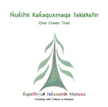 Image for Nuki?ni Kakaquxmaqa ?akicta?in : One Green Tree