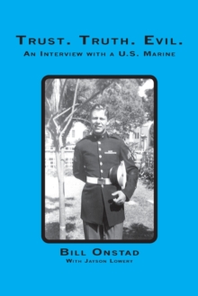 Image for Trust. Truth. Evil. an Interview with a Us Marine