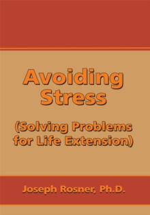 Image for Avoiding Stress: Strategies for Life Extension