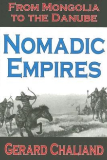 Image for Nomadic Empires : From Mongolia to the Danube