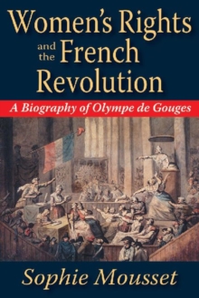 Image for Women's rights and the French Revolution  : a biography of Olympe de Gouges
