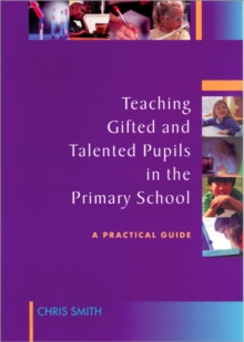 Image for Teaching gifted and talented pupils in the primary school  : a practical guide