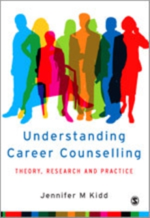 Image for Understanding career counselling  : theory, research and practice