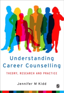 Image for Understanding career counselling  : theory, research and practice