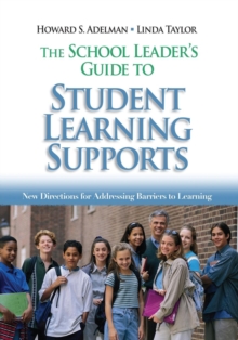 Image for The school leader's guide to student learning supports  : new directions for addressing barriers to learning
