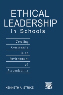 Image for Ethical leadership in schools  : creating community in an environment of accountability