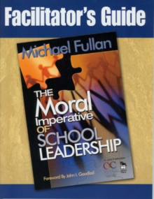 Image for Facilitator's Guide to Accompany "The Moral Imperative of School Leadership"