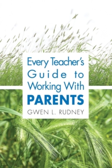 Every Teacher’s Guide to Working With Parents