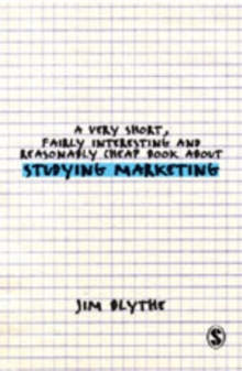 Very Short, Fairly Interesting and Reasonably Cheap Book about Studying Marketing