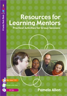 Image for Resources for learning mentors : group work activities for working with vulnerable children, white working class boys, teenage girls, and a course to promote mental health and wellbeing