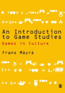 Image for An introduction to games studies  : games in culture