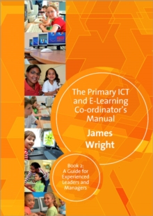 Image for The primary ICT and e-learning co-ordinator's manualBook 2: A guide for experienced leaders and managers