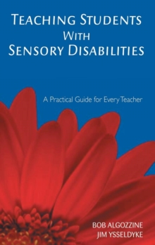 Image for Teaching Students With Sensory Disabilities : A Practical Guide for Every Teacher