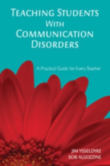 Image for Teaching Students With Communication Disorders : A Practical Guide for Every Teacher