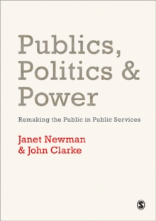 Image for Publics, politics and power  : remaking the public in public services