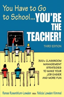 You Have to Go to School...You're the Teacher!