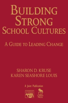 Image for Building strong school cultures  : a guide to leading change