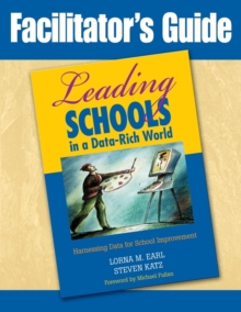 Facilitator's Guide to Leading Schools in a Data-Rich World