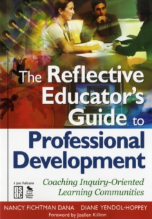 The Reflective Educator’s Guide to Professional Development: Coaching Inquiry-Oriented Learning Communities