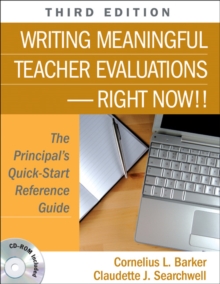 Writing Meaningful Teacher Evaluations-Right Now!!: The Principal’s Quick-Start Reference Guide