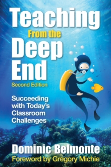 Image for Teaching from the deep end  : succeeding with today's classroom challenges