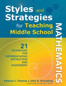 Image for Styles and strategies for teaching middle school mathematics  : 21 techniques for differentiating instruction and assessment