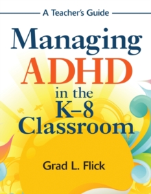 Image for Managing ADHD in the K-8 Classroom