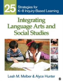 Integrating Language Arts and Social Studies: 25 Strategies for K-8 Inquiry-Based Learning