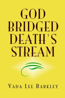 Image for God Bridged Death's Stream